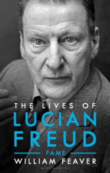 The Lives of Lucian Freud: FAME 1968 - 2011