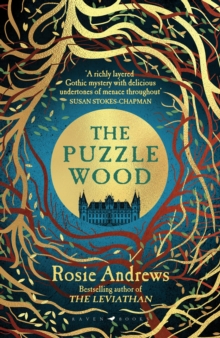 Bloomsbury Publishing Plc The Puzzle Wood , The Mesmerising New Dark Tale From The Author Of The Sunday Times Bestseller, The Leviathan