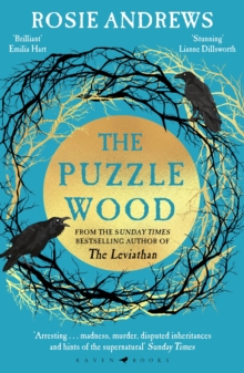 Bloomsbury Publishing Plc The Puzzle Wood , The Mesmerising New Dark Tale From The Author Of The Sunday Times Bestseller, The Leviathan