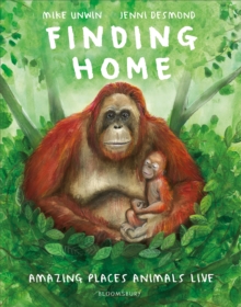 Finding Home : Amazing Places Animals Live