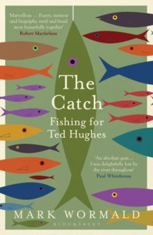 The Catch : Fishing for Ted Hughes