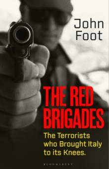 Bloomsbury Publishing Plc The Red Brigades , The Terrorists Who Brought Italy To Its Knees