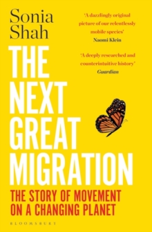 The Next Great Migration : The Beauty and Terror of Life on the Move