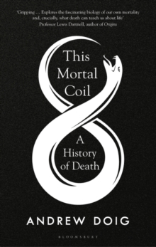 This Mortal Coil : A Guardian, Economist & Prospect Book of the Year