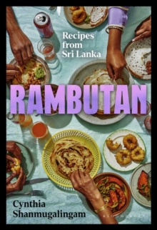 Rambutan : Recipes from Sri Lanka, accompanying the acclaimed new London restaurant