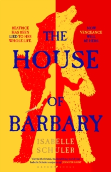 The House of Barbary : the fierce, feminist retelling of Bluebeard