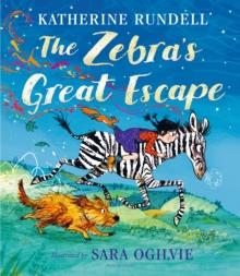 The Zebra's Great Escape : From the bestselling author of the Impossible Creatures series!