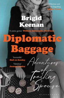 Diplomatic Baggage : Adventures of a Trailing Spouse