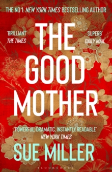 The Good Mother : The  powerful, dramatic, readable  New York Times bestseller