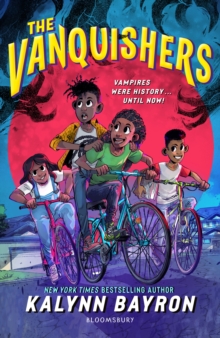 The Vanquishers : the fangtastically feisty debut middle-grade from New York Times bestselling author Kalynn Bayron