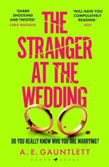 Bloomsbury Publishing Plc The Stranger At The Wedding , The Most Twisted Thriller Of The Year