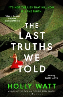 The Last Truths We Told : From The CWA Ian Fleming Steel Dagger Winning Author