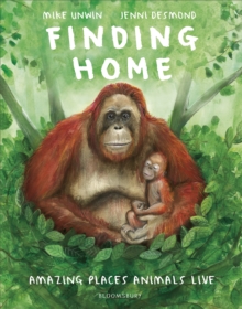 Finding Home : Amazing Places Animals Live