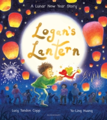 Logan's Lantern : A heartwarming and magical Lunar New Year Adventure