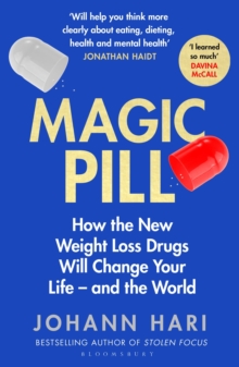 Magic Pill : How the New Weight Loss Drugs Will Change Your Life  and the World