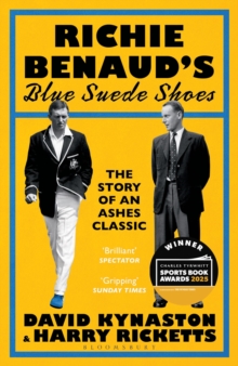 Richie Benauds Blue Suede Shoes : The Story of an Ashes Classic