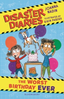 Disaster Diaries: The Worst Birthday Ever : The Hilarious New Series From The Creators Of The Worst Class In The World