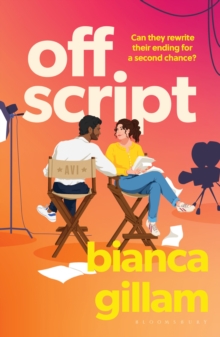 Bloomsbury Publishing Plc Off Script , The Must-read New Second Chance Romance Perfect For Fans Of Emily Henry And Abby Jimenez