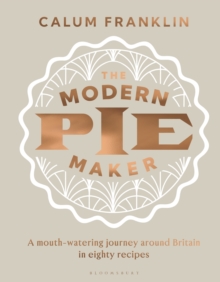 The Modern Pie Maker : A mouth-watering journey around Britain in eighty recipes - Image 8