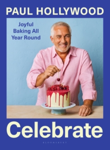 Celebrate : Joyful Baking All Year Round
