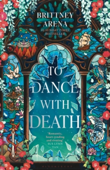 To Dance with Death : The Heartrending Conclusion to the Sunday Times bestselling Romantasy