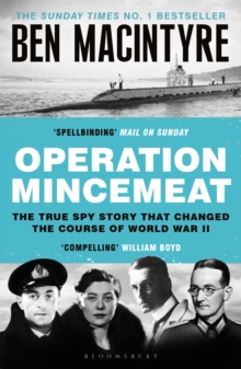 Operation Mincemeat : The True Spy Story that Changed the Course of World War II