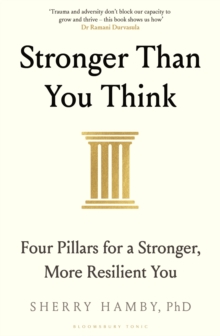 Stronger Than You Think : Four Pillars for a Stronger, More Resilient You