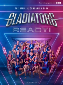 Gladiators: Ready! : THE COMPANION BOOK TO THE UK'S FAVOURITE GAMESHOW