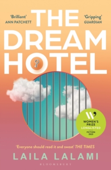 Bloomsbury Publishing The Dream Hotel , Longlisted For The Women's Prize For Fiction 2025