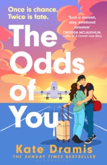 Bloomsbury Publishing Plc The Odds Of You , The Irresistible New Opposites Attract Rom-com From The Sunday Times Bestselling Author