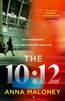 Bloomsbury Publishing The 10, 12 , A Gripping 'what Would You Do' Thriller With An Unforgettable Heroine