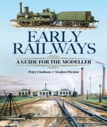 Early Railways : A Guide for the Modeller