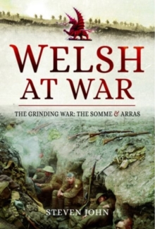 Welsh at War : The Grinding War: The Somme and Arras, Hardback Book Welsh at War : The Grinding War: The Somme and Arras, Hardback Book