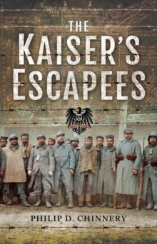 The Kaiser's Escapees : Allied POW escape attempts during the First World War