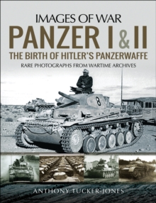 Panzer I and II : The Birth of Hitler's Panzerwaffe