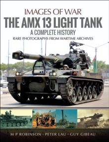 The AMX 13 Light Tank : A Complete History