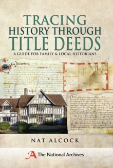 Tracing History Through Title Deeds : A Guide for Family & Local Historians