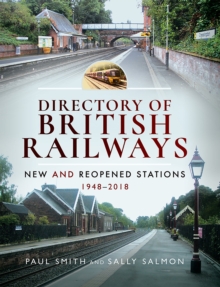 Directory of British Railways : New and Reopened Stations 1948-2018