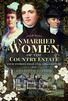 Stories of Independent Women from 17th-20th Century : Genteel Women Who Did Not Marry