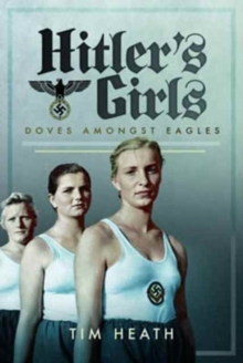 Hitler's Girls : Doves Amongst Eagles