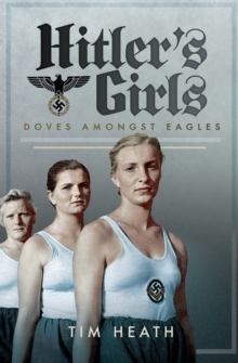 Pen & Sword Books Hitler's Girls , Doves Amongst Eagles