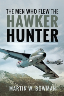 The Men Who Flew the Hawker Hunter