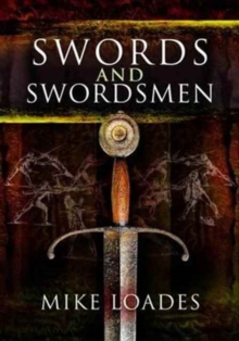 Swords and Swordsmen, Paperback / softback Book Swords and Swordsmen, Paperback / softback Book