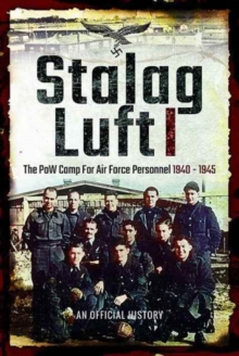 Stalag Luft I : An Official Account of the POW Camp for Air Force Personnel 1940-1945, Hardback Book Stalag Luft I : An Official Account of the POW Camp for Air Force Personnel 1940-1945, Hardback Book