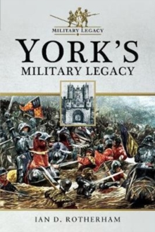 York's Military Legacy, Paperback / softback Book York's Military Legacy, Paperback / softback Book