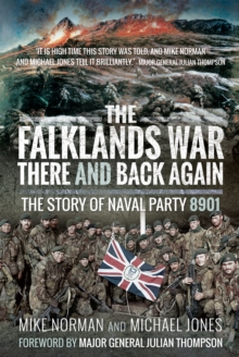 The Falklands War - There and Back Again : The Story of Naval Party 8901