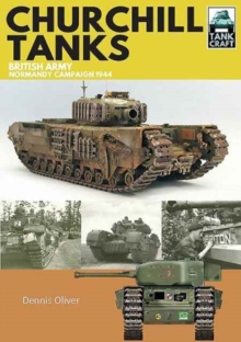 Churchill Tanks : British Army, North-West Europe 1944-45