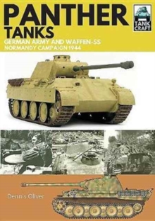 Panther Tanks : Germany Army and Waffen SS, Normandy Campaign 1944