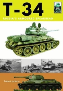 T-34 : Russia's Armoured Spearhead