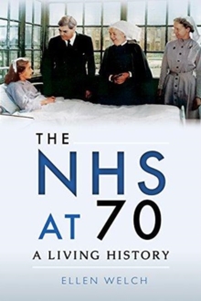 The NHS at 70 : A Living History